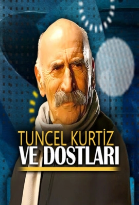 Tuncel Kurtiz ve Dostlari